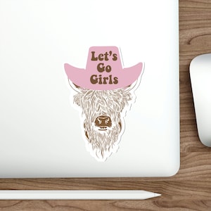 Let's Go Girls Waterproof, Outdoor, Highland Cow, Pink, Cowgirl, Hat, Party, Country, Music, Nashville, Sticker, 2" by 3" Die-Cut Stickers