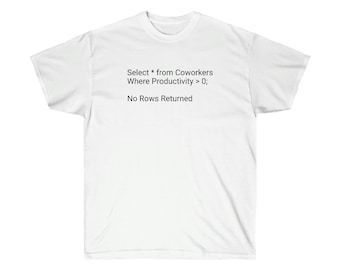 SQL NO Productive Coworkers Black Text on Unisex Ultra Cotton Tee