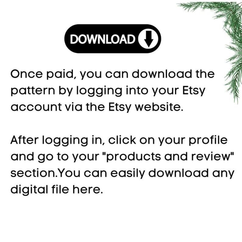 Puede incluir: Fondo blanco con texto que explica c&oacute;mo descargar un patr&oacute;n digital de Etsy. Un &oacute;valo negro con la palabra "DOWNLOAD" y una flecha hacia abajo est&aacute; en la parte superior. Ramas verdes y frondosas est&aacute;n en la esquina superior derecha.