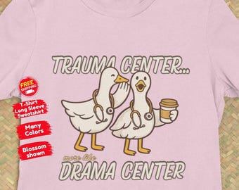 Camiseta divertida de enfermera de traumatología, Más bien parece un centro de drama, Colores cómodos, Manga larga, Sudadera