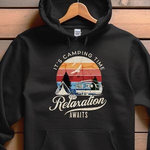 Camping Hoodie, Relaxation Awaits Hoodie, Camping Time Hoodie, Outdoor Adventure Hoodie, Camper Van Hoodie, Nature Lover Hoodie