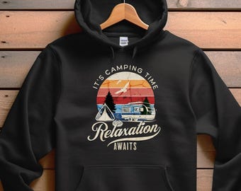 Camping Hoodie, Relaxation Awaits Hoodie, Camping Time Hoodie, Outdoor Adventure Hoodie, Camper Van Hoodie, Nature Lover Hoodie