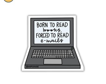Born to Read Books, Forced to Read Emails | Books | Read | Bookish | Book Lover | Bookworm | Water Bottle Sticker | Gift for Friend