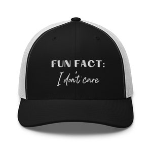 Fun Fact: I don&#39;t care Trucker Cap (embroidered)