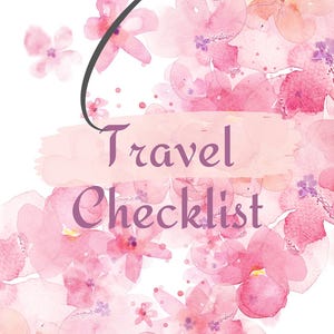May include: A watercolour design featuring pink flowers and a grey aeroplane. The words "Travel Checklist" are written in a soft purple font across a light pink banner. The image has a travel theme.