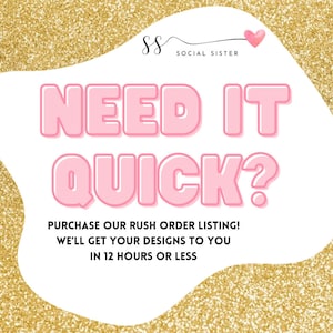 May include: A white graphic with pink text that reads "NEED IT QUICK?" and the text "PURCHASE OUR RUSH ORDER LISTING! WE'LL GET YOUR DESIGNS TO YOU IN 12 HOURS OR LESS". The graphic is set against a gold glitter background.