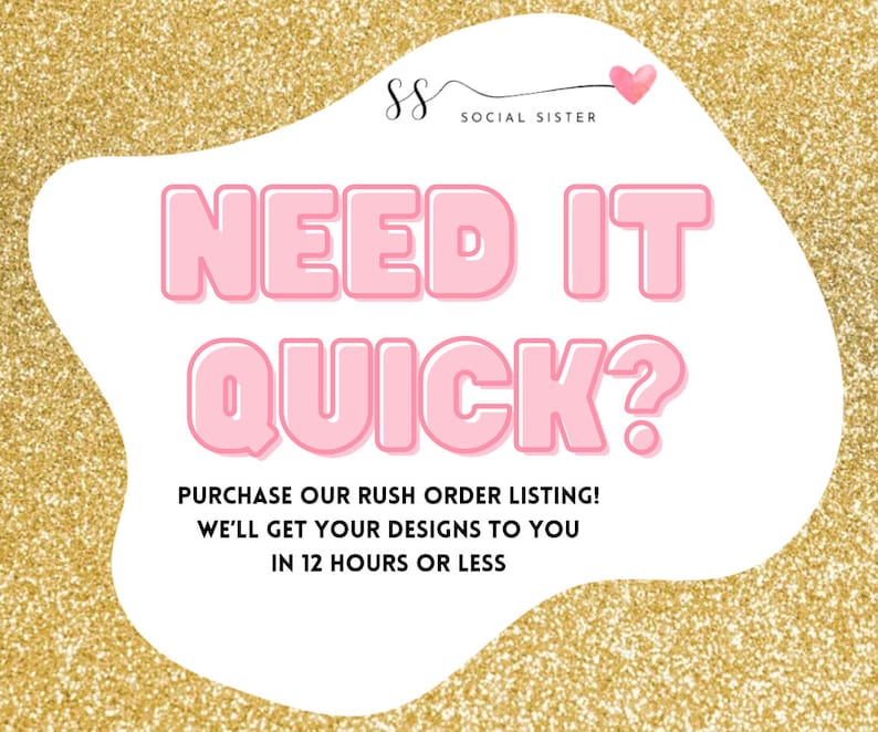 May include: A white graphic with pink text that reads "NEED IT QUICK?" and the text "PURCHASE OUR RUSH ORDER LISTING! WE'LL GET YOUR DESIGNS TO YOU IN 12 HOURS OR LESS". The graphic is set against a gold glitter background.
