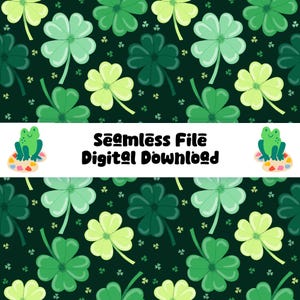 May include: Seamless digital file featuring a pattern of green shamrocks in various shades against a dark green background. The design includes small white flowers and a frog on a colorful cloud. Text reads "Seamless File Digital Download."