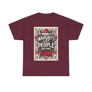 Christmas Unisex Heavy Cotton Tee - Naughty List People Have More Fun, Holiday Graphic T-Shirt, Funny Xmas Apparel, Festive Shirt for