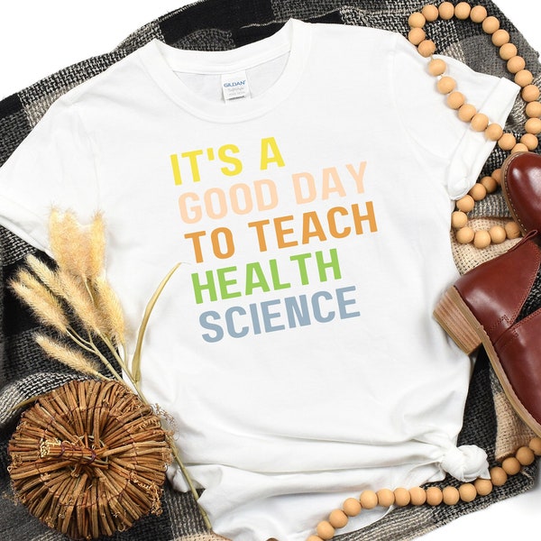 Health Science t-shirt, teacher tshirt, CTE, teacher gift, health science, softstyle t-shirt, funny teacher shirt