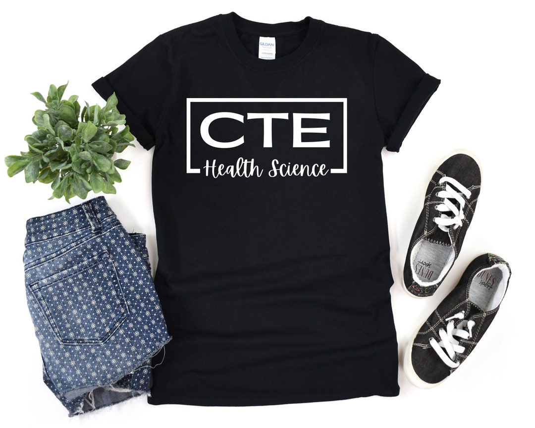 Health Science Teacher Tshirt, CTE Teacher Tshirt, Teacher Appreciation