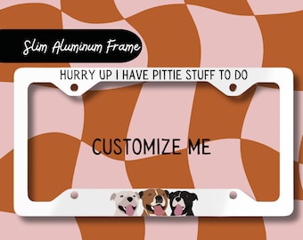 Pit Bull License Plate Frame, Pittie Gifts, Gifts for Pit Bull Lover, Dog Lover License Plate Frame, Custom Metal License Plate Frame,