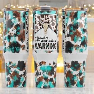 40oz Should've Come With a Warning Tumbler with Handle Cowhide Funny Insulated Quencher Dupe