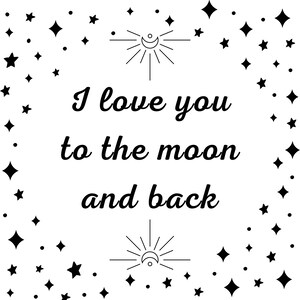 I Love You To The Moon And Back / SVG & PNG Digital Download