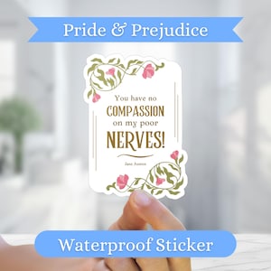 Sticker orgueil et préjugés, compassion pour mes pauvres nerfs, autocollant imperméable Jane Austen, décalcomanie bouteille d'eau livresque, questions de santé mentale
