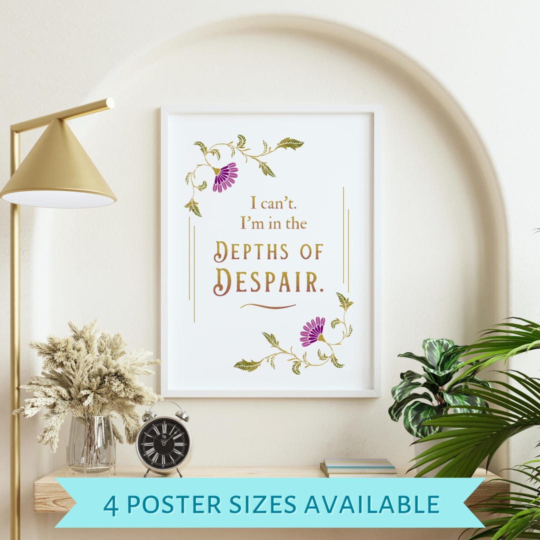 Depths of Despair Poster, Anne of Green Gables Art, Anne Shirley Quote