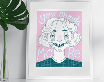 You Should Smile More // Positive Quote Art Print // Original Art Print