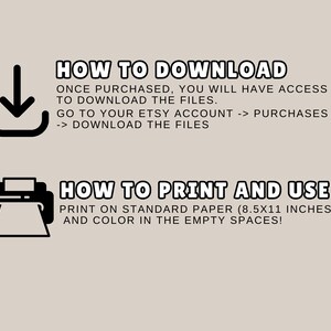 May include: A beige graphic with instructions on how to download and print files. The text includes "HOW TO DOWNLOAD" and "HOW TO PRINT AND USE". The instructions advise printing on 8.5x11 inch paper and coloring in the empty spaces.