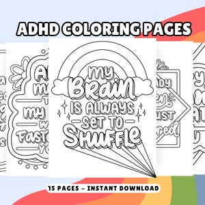 May include: Black and white coloring pages with text that reads "My brain is always set to shuffle" and "A mind that's fast, you can't catch it".