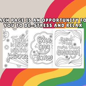 May include: A coloring book with three pages featuring inspirational quotes: "Fall in love with the journey," "One day at a time," and "You are more than enough." The text "Each page is an opportunity for you to de-stress and relax" is at the top.