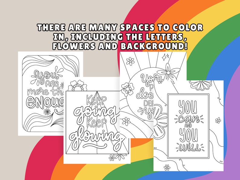 May include: A collection of coloring pages with inspirational quotes, including "You are more than enough," "Keep going, keep glowing," and "You can and you will." The pages feature floral designs and the text "THERE ARE MANY SPACES TO COLOR IN..."