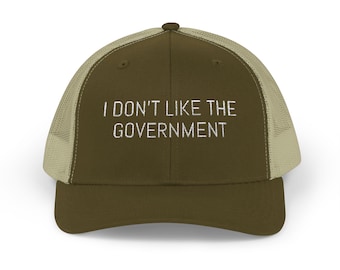 I Don't Like The Government Trucker Hat, Political Statement Mesh Hat, Anti Government Hat. Homestead hat, farmer, activism