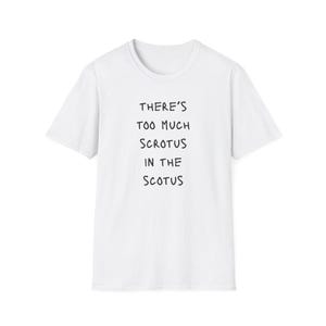 Funny SCOTUS Political Tee, Unisex T-Shirt for Activists, Casual Wear, Gift for Friends,SCOTUS Shirt, Political Humor Shirt