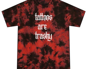 Tattoos Are Trashy T-Shirt | Red Black Tie Dye Tee, Teal Black, Tattoo artist shirt, tattoo shop sale