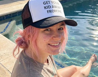 Get Your Kid Away From Me Trucker Cap | Funny Phrase Snapback Hat , summer beach hat, gift for her