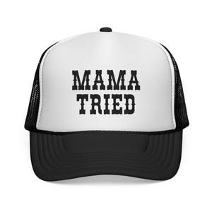 Mama Tried Trucker Hat, Country Outlaw Style, Unisex Western Trucker Hat, Ranchwear, Country Mama Tried Music Tribute Hat