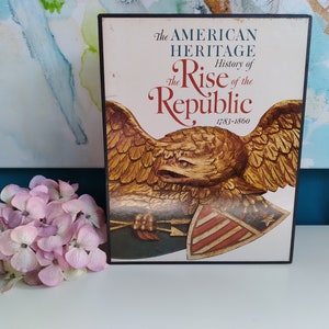 American Heritage History Of The Rise Of The Republic 1783-1860 HC Slipcase 2pc Book Set Colonial History
