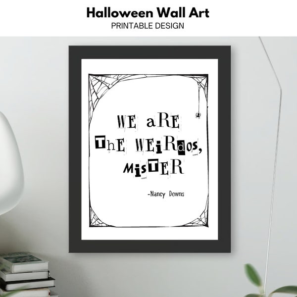 Spooky Halloween Wall Art "We Are the Weirdos, Mister" Witch Printable