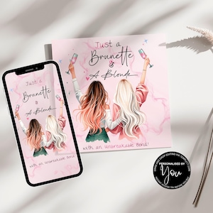 Just a Brunette and a Blonde with an Unbreakable Bond - Funny Best Friend Birthday Card - Personalised  Editable Invitation Card