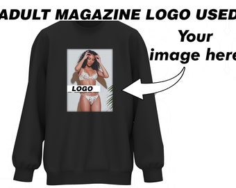 Custom Adult Magazine Brand Crewneck | Hoodie | T-Shirt