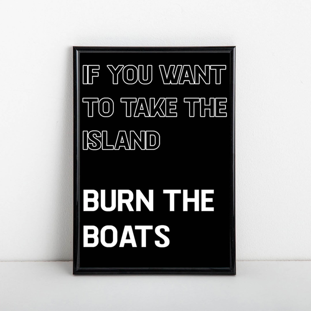 Burn the Boats Poster Unique Print Wall Art Stoic Motivational Commitment Poster Etsy