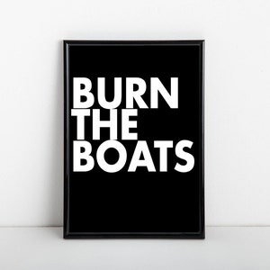 Burn The Boats Motivationsposter Einzigartiger Druck | Wandkunst | Stoisches Motivations-Engagement-Poster