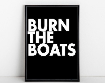 Burn The Boats Motivational Poster Unique Print | Wall Art | Stoic Motivational Commitment Poster