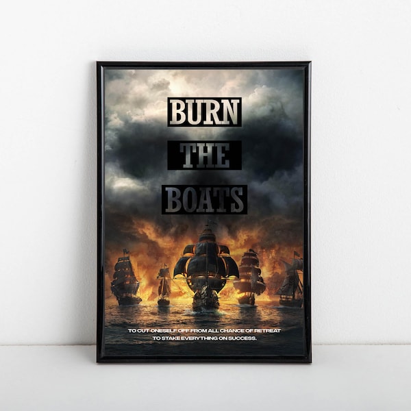 Affiche Burn The Boats, impression unique | Art mural | Affiche motivante sur l'engagement