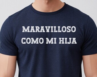 Maravilloso Como Mi Hija, Awesome Like My Daughter Shirt, Fathers Day Gift, Dia Del Padre, Spanish Fathers Day, Daughter Gift, Dad Gift