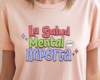 La Salud Mental, Mental Health Matters, Salud Mental, Mental Health Quote T-Shirt, School Psychologists, Counselor Gifts, Anxiety Shirt