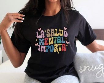 La Salud Mental, Mental Health Matters, Salud Mental, Mental Health Quote T-Shirt, School Psychologists, Counselor Gifts, Anxiety Shirt
