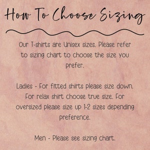 May include: Text on a pink background explaining how to choose the correct size for unisex t-shirts. The text says "How To Choose Sizing" and includes instructions for men and women.