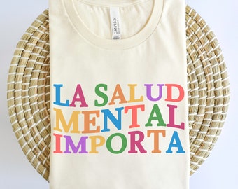 La Salud Mental, Mental Health Matters, Salud Mental, Mental Health Quote T-Shirt, School Psychologists, Counselor Gifts, Anxiety Shirt