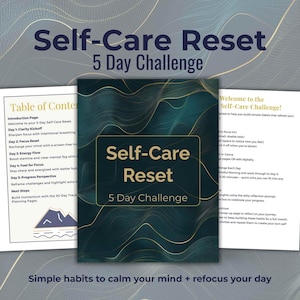 May include: A promotional image for a self-care program. The image features three documents: a cover with the title "Self-Care Reset 5 Day Challenge", a table of contents, and a welcome page. The background has a gold and teal design.