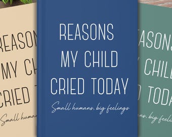 Funny Gift for New Parents Journal Reasons My Child Cried Today Baby Shower Gift Funny Memory Book for New Mom Gift Family Keepsake