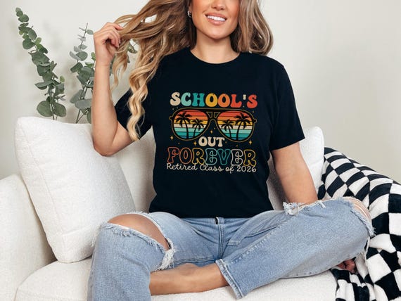 Teacher Retirement Shirt Teacher Retired Class of 2026 Retired Teacher Gift Retirement Party Shirt Schools Out Forever Retired 2026 Tshirt
