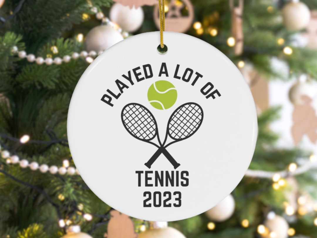 Tennis Ornament 2023 Played A Lot of Tennis Christmas Ornament Gift for