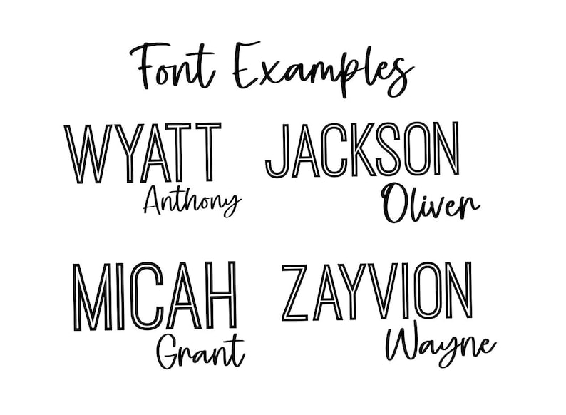 May include: Black and white image showcasing font examples. The text "Font Examples" is written in a cursive style. Below, names like "Wyatt" and "Jackson" are displayed in a bold, outlined font, with smaller names underneath.