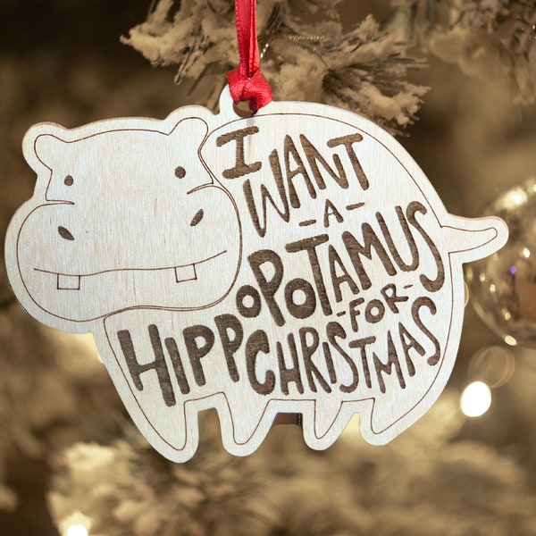 Hippo Christmas Ornament I Want a Hippopotamus for Christmas Ornament Wooden Hippo Ornament Hippo Lover Gift Idea Hippo Stocking Stuffer