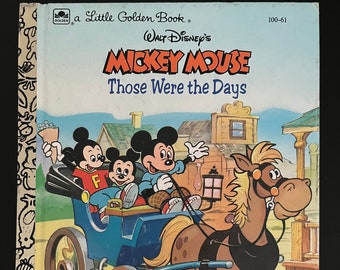 a Little Golden Book "Walt Disney's Mickey Mouse Those Were the Days